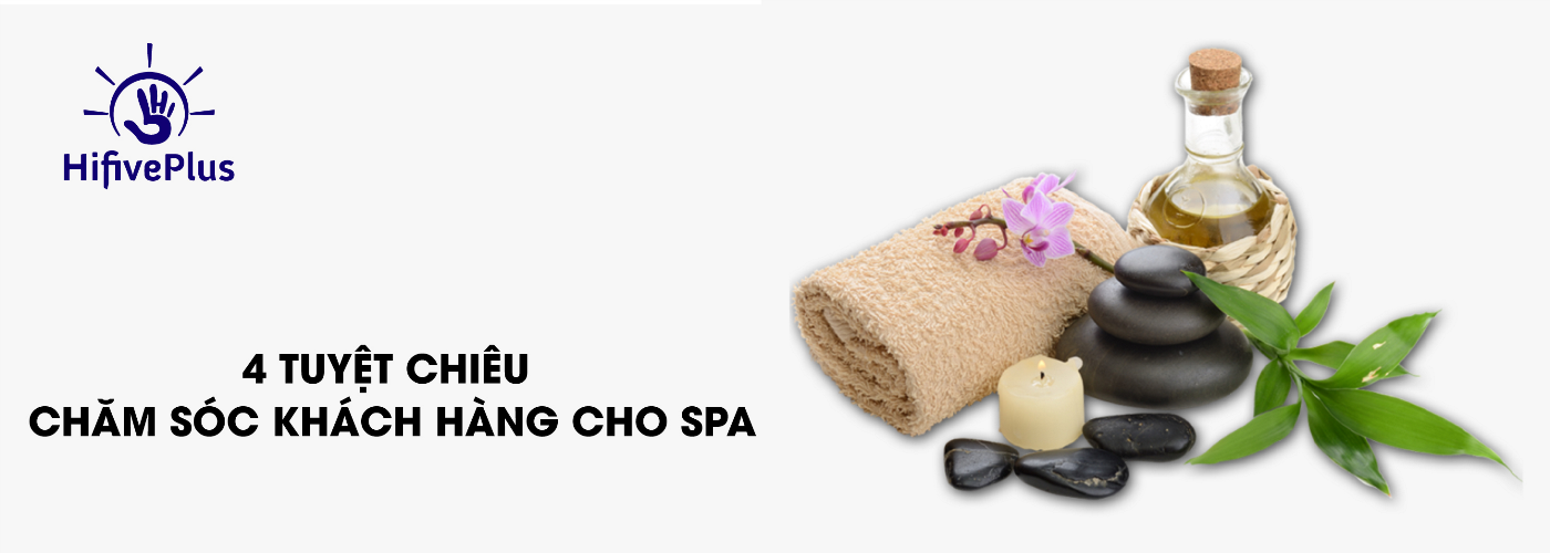 4 TUYỆT CHIÊU CHĂM SÓC KHÁCH HÀNG CHO SPA